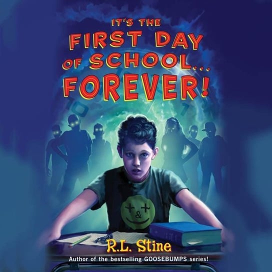 It's the First Day of School...Forever! Stine R. L.