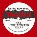 It's the New Thing! (The Step Forward Years) The Fall