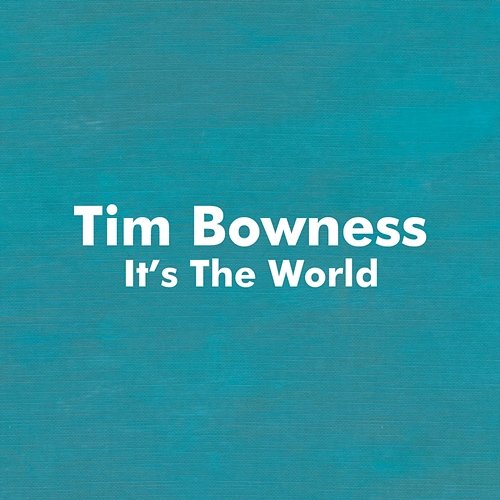 It's the World Tim Bowness feat. Peter Hammill, Jim Matheos, Steven Wilson