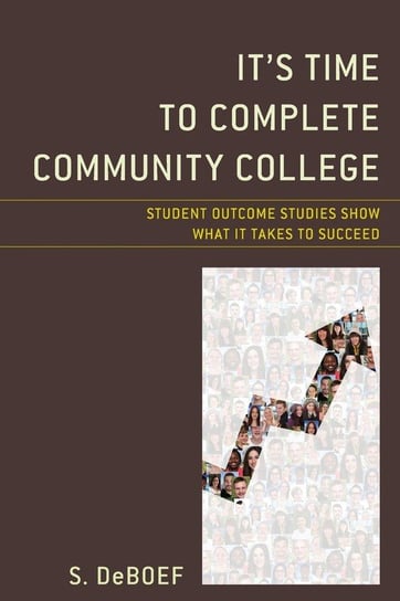 It's Time to Complete Community College Deboef S.