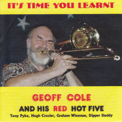 It's Time Your Learnt Geoff & His Red Hot Five Cole