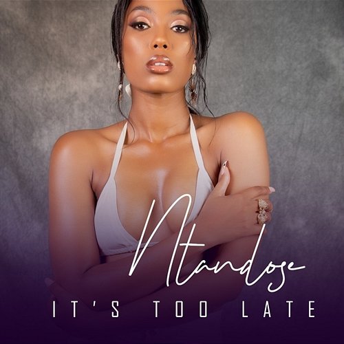 It's Too Late Ntandose feat. Liza Miro