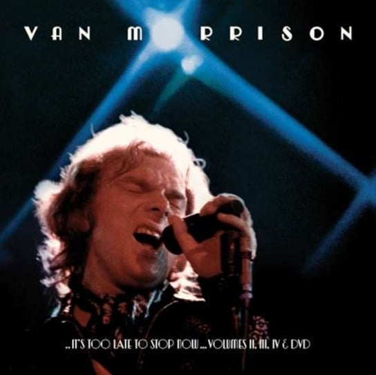 It's Too Late To Stop Now Volumes II, III, IV & DVD Morrison Van