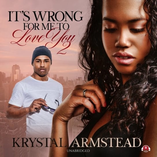 It's Wrong for Me to Love You, Part 2 Armstead Krystal