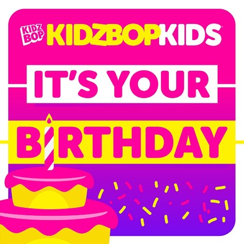 It's Your Birthday Kidz Bop Kids
