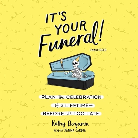 It's Your Funeral! Benjamin Kathy