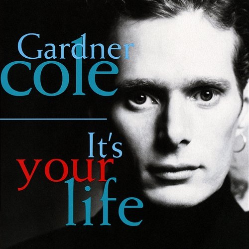 It's Your Life Gardner Cole