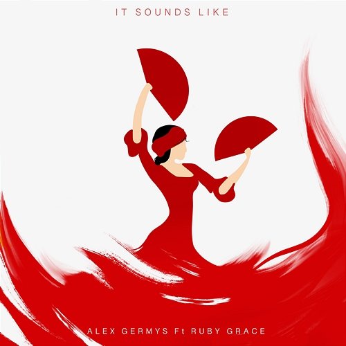 It Sounds Like Alex Germys feat. Ruby Grace