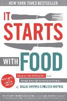 It Starts With Food - Revised Edition Hartwig Dallas, Hartwig Melissa