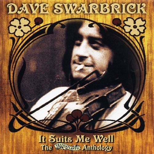 It Suits Me Well - The Transatlantic Anthology Dave Swarbrick