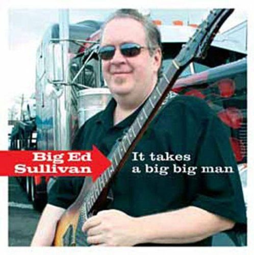 It Takes A Big Big Man Big Ed Sullivan