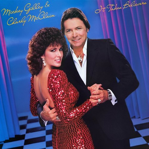 It Takes Believers Mickey Gilley, Charly McClain