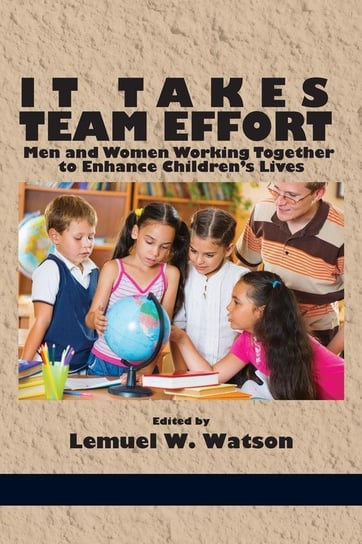 It Takes Team Effort Information Age Publishing