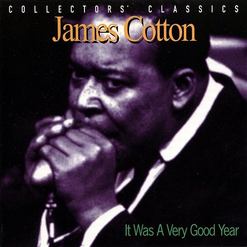It Was A Very Good Year James Cotton