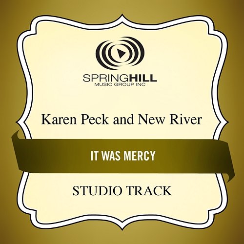 It Was Mercy Karen Peck & New River