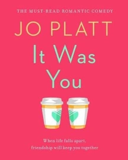It Was You: The Must-Read Romantic Comedy Jo Platt