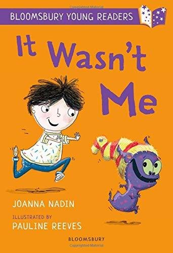 It Wasn't Me: A Bloomsbury Young Reader Nadin Joanna