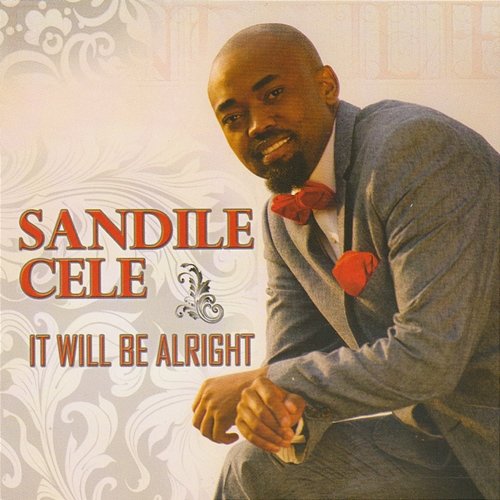 It Will Be Alright Sandile Cele