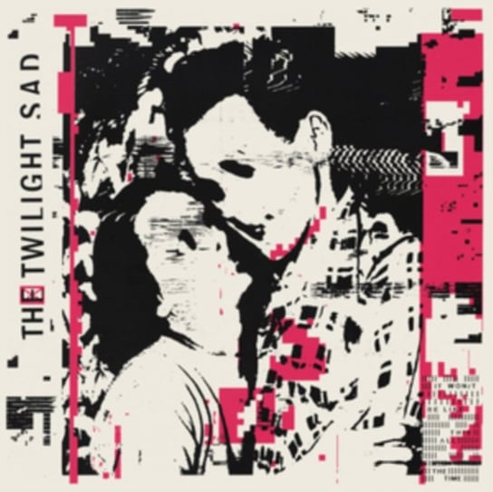 It Won't Be Like This All The Time The Twilight Sad