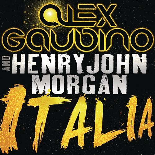 Italia Alex Gaudino & Henry John Morgan