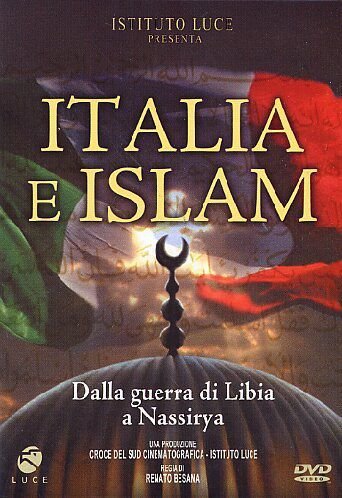 Italia E Islam - Dalla Guerra Di Libia A Nassirya Various Directors