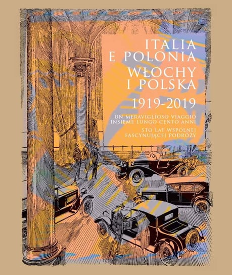 Italia e Polonia (1919-2019). Włochy i Polska (1919-2019) Miziołek Jerzy