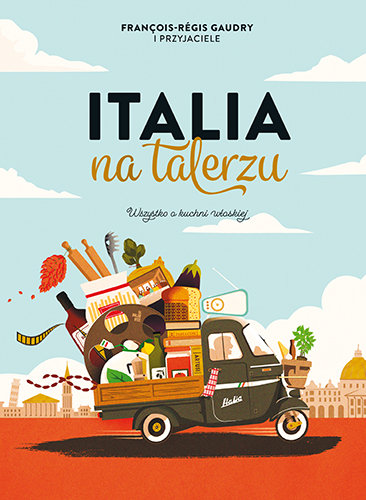 Italia na talerzu Francois-Regis Gaudry