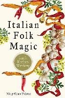 Italian Folk Magic Fahrun Mary-Grace