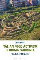 Italian Food Activism in Urban Sardinia: Place, Taste, and Community Counihan Carole