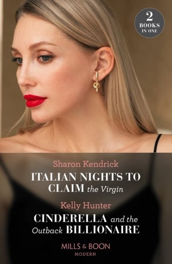 Italian Nights To Claim The Virgin / Cinderella And The Outback Billionaire Kendrick Sharon