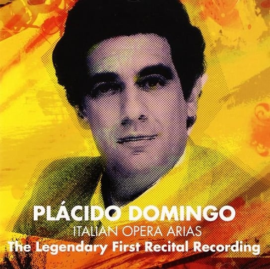 Italian Opera Arias - Legendary First Recital Recording Domingo Placido