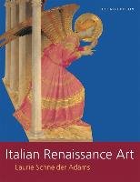 Italian Renaissance Art Adams Laurie Schneider