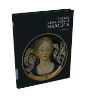 Italian Renaissance Maiolica Sani Elisa P., Liefkes Reino, Mallet John