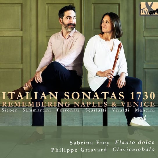 Italian Sonatas 1730 (Remembering Naples and Venice) Grisvard Philippe