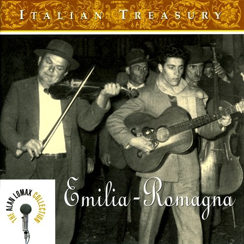 Italian Treasury: Emilia-Romagna - The Alan Lomax Collection Various Artists