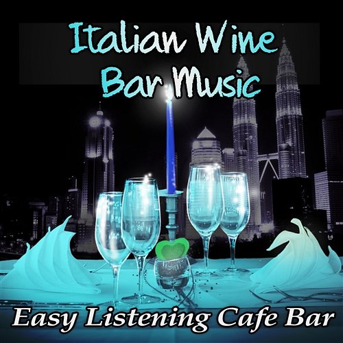 Italian Wine Bar Music: Easy Listening Cafe Bar, Fresh Restaurant Background Music to Dinner, Latin Jazz Romantic Piano Music Masters