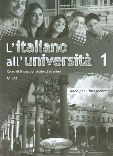Italiano all universita 1. Podręcznik metodyczny. Poziom A1-A2 Opracowanie zbiorowe