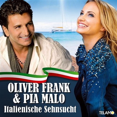 Italienische Sehnsucht Oliver Frank & Pia Malo