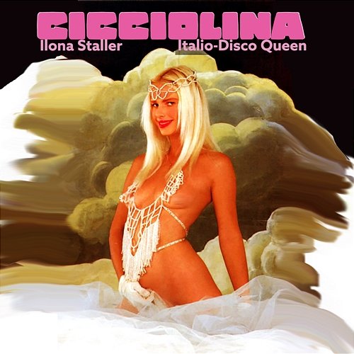 Italo-Disco Queen Cicciolina feat. Ilona Staller
