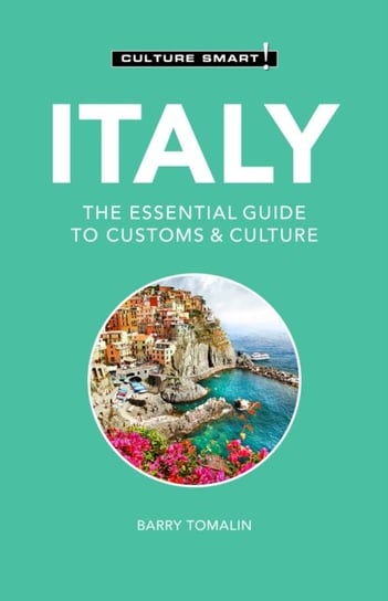 Italy - Culture Smart! The Essential Guide to Customs & Culture Tomalin Barry