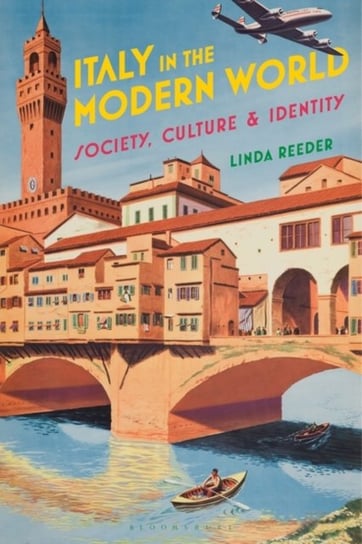 Italy in the Modern World: Society, Culture and Identity Reeder Linda