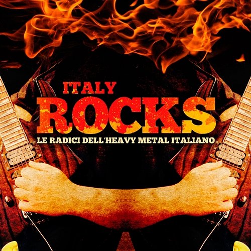 Italy Rocks: Le Radici Dell'heavy Metal Italiano Various Artists