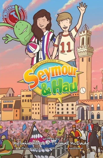 Italy. The Adventures of Seymour & Hau Melanie Morse