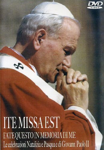 Ite missa est - Celebrazioni natalizie e pasquali di Papa Giovanni Paolo II Various Directors
