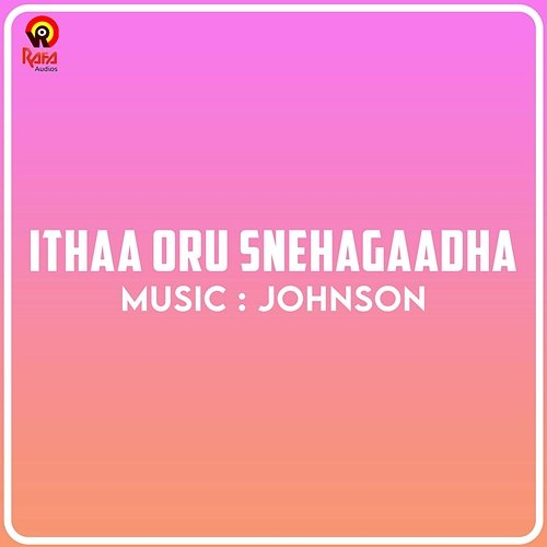 Ithaa Oru Snehagaadha Johnson