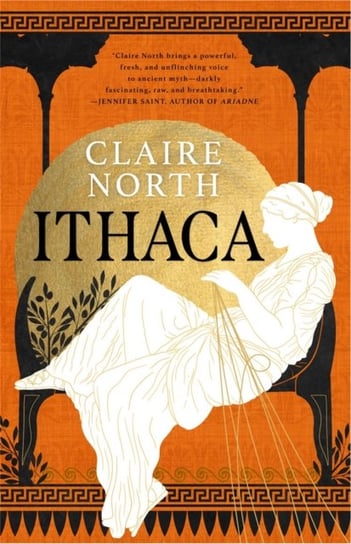 Ithaca: The exquisite, gripping tale that breathes life into ancient myth North Claire