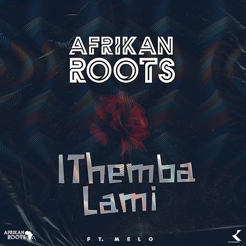 iThemba Lami Afrikan Roots feat. Melo
