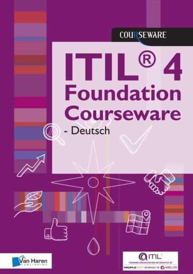 ITIL(R) 4 Foundation Courseware - Deutsch Opracowanie zbiorowe