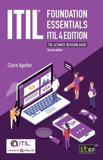 ITIL(R) Foundation Essentials ITIL 4 Edition: The ultimate revision guide Agutter Claire