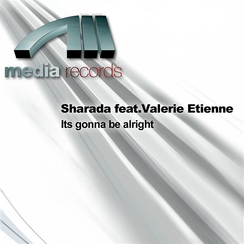 Its gonna be alright Sharada feat.Valerie Etienne